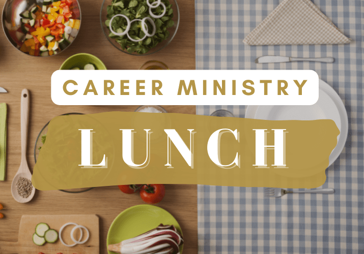Career Ministry lunches