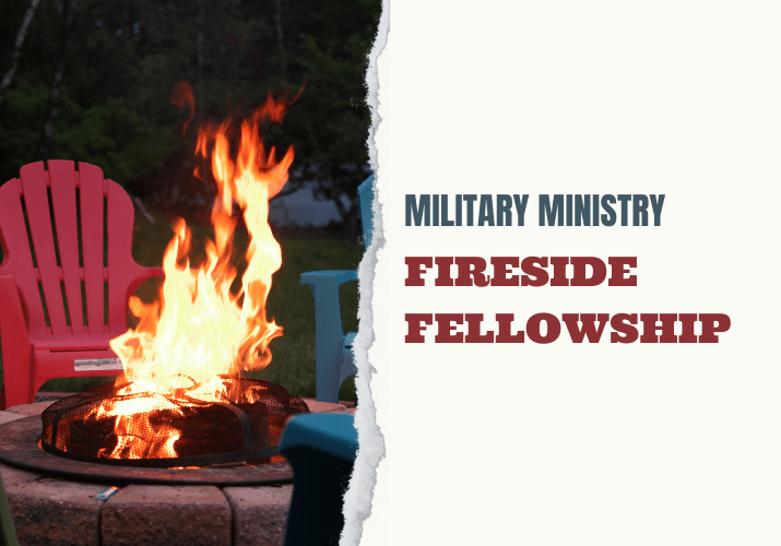 EVENT Military Ministry Fireside Fellowship