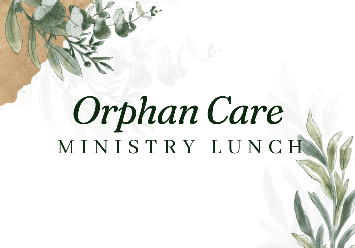EVENT Orphan Care Ministry Lunch