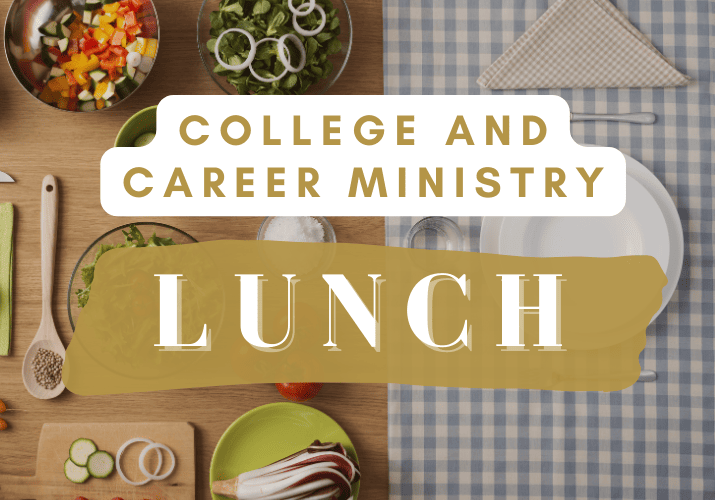College and Career Ministry lunch 2024